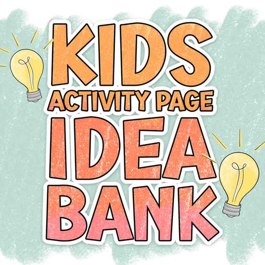 Kids' Activity Page Idea Bank